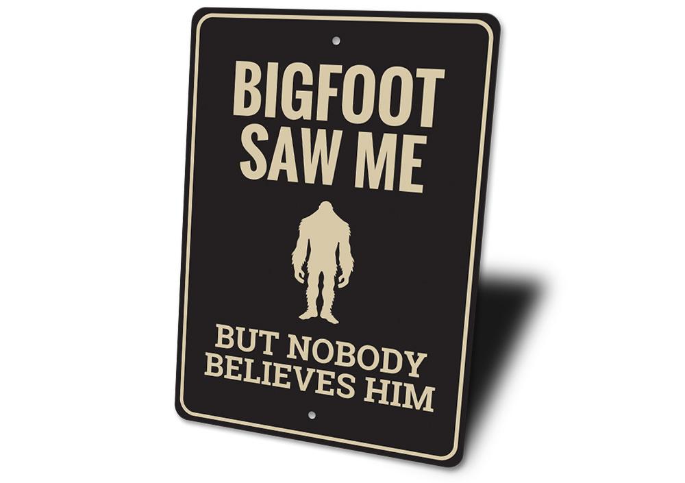 Bigfoot Saw Me Sign