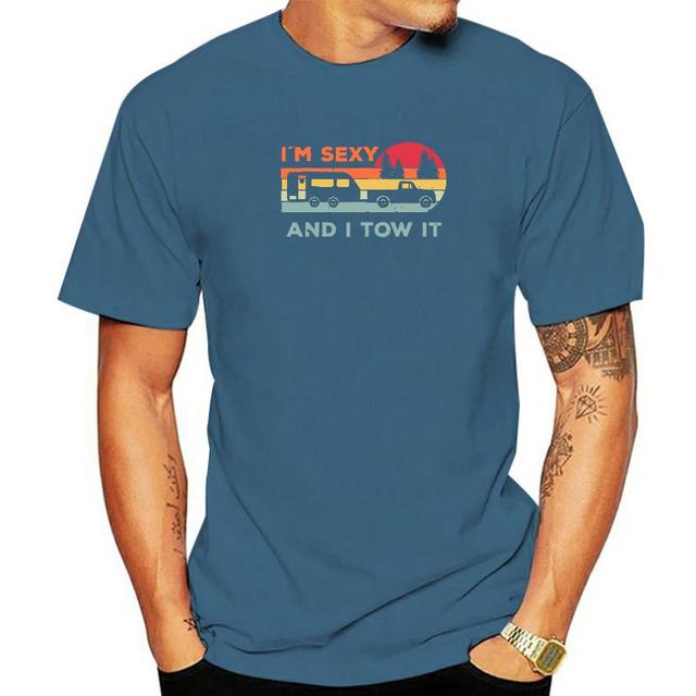 I'm Sexy and I Tow It RV Camper T-Shirt