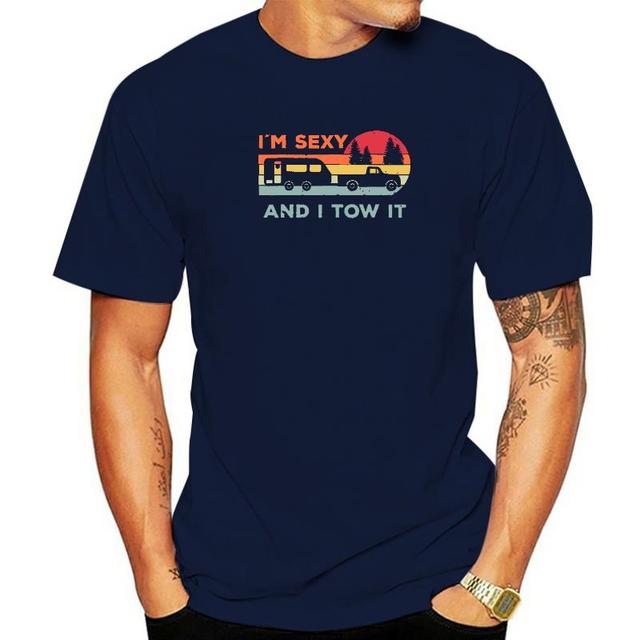 I'm Sexy and I Tow It RV Camper T-Shirt