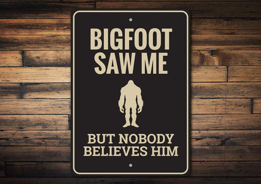 Bigfoot Saw Me Sign